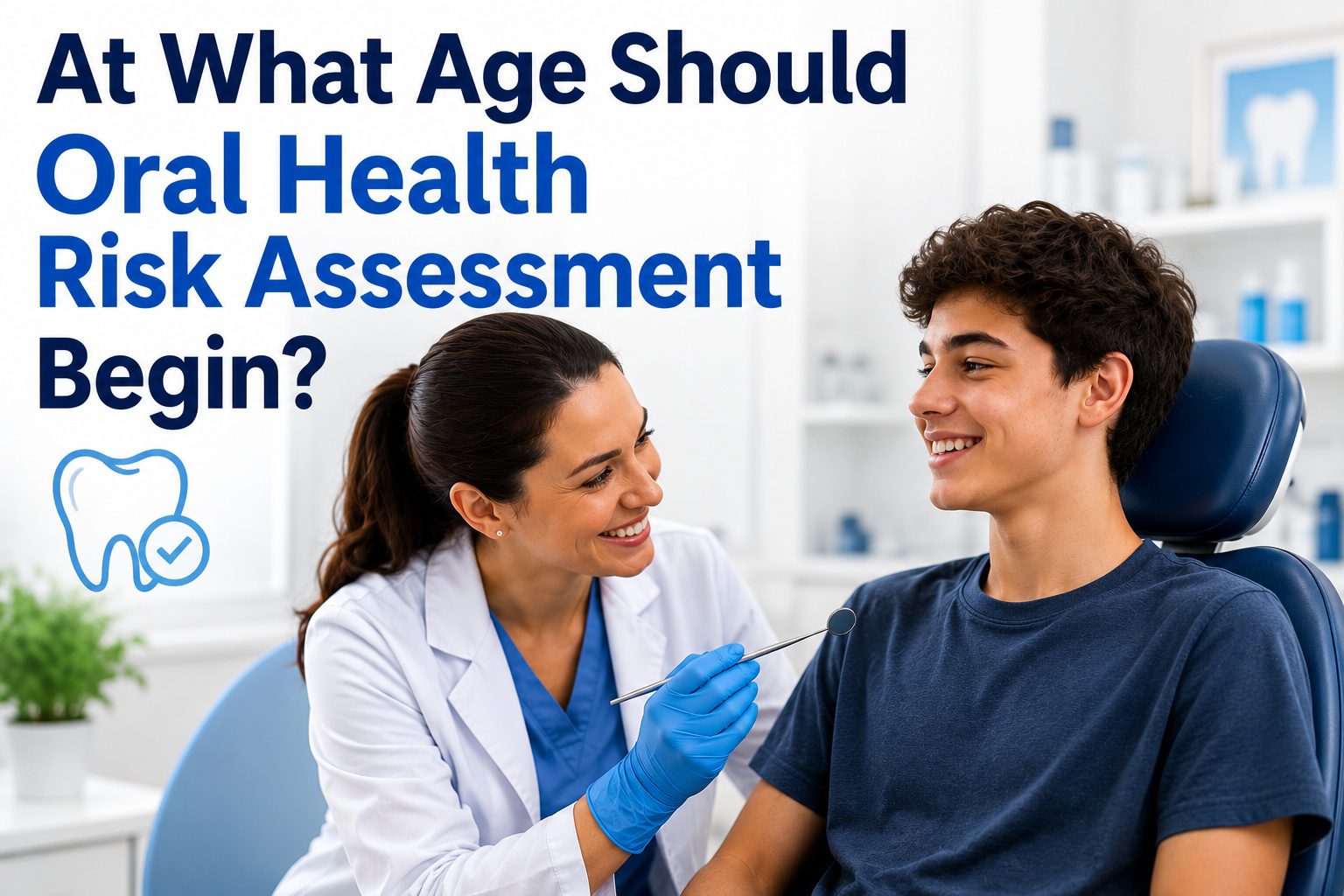 At What Age Should Oral Health Risk Assessment Begin